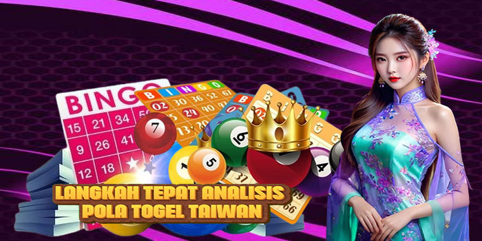 Langkah Tepat Analisis Pola Togel Taiwan
