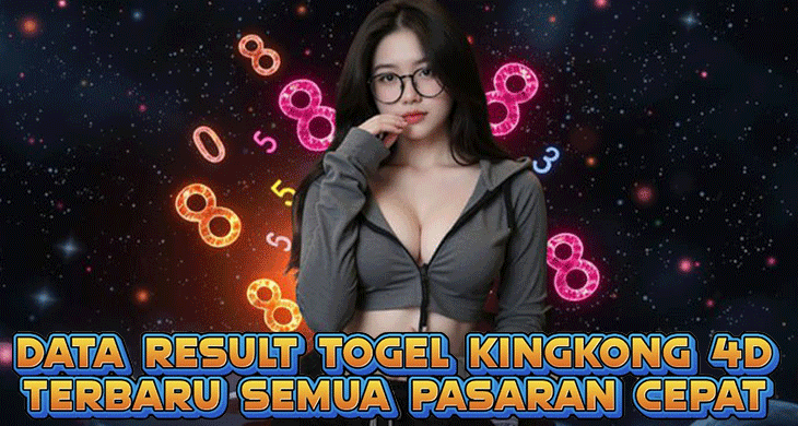 Data Result Togel Kingkong 4D Terbaru Semua Pasaran Cepat